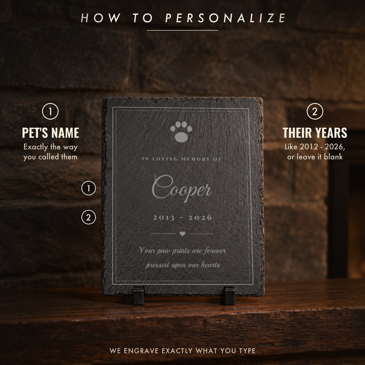 How to personalize the pet memorial slate: 1 your pet's name in script, 2 their years or leave it blank, shown as Cooper 2013 - 2026