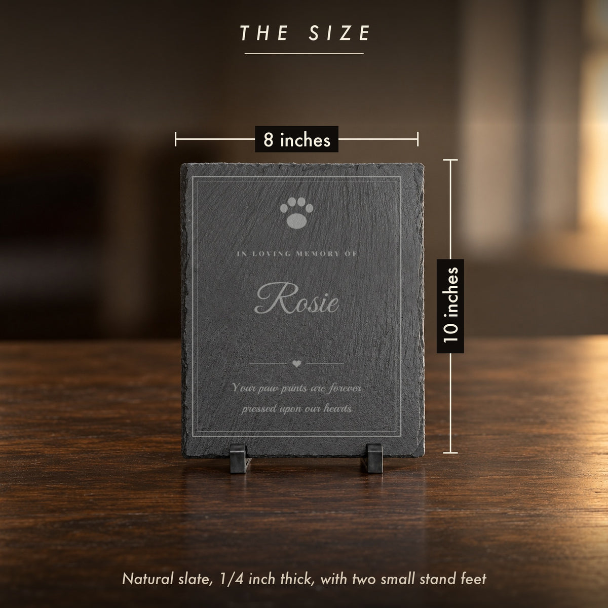 Size of the dog or cat memorial slate plaque, 8 inches wide by 10 inches tall on two small stand feet, engraved Rosie with no years