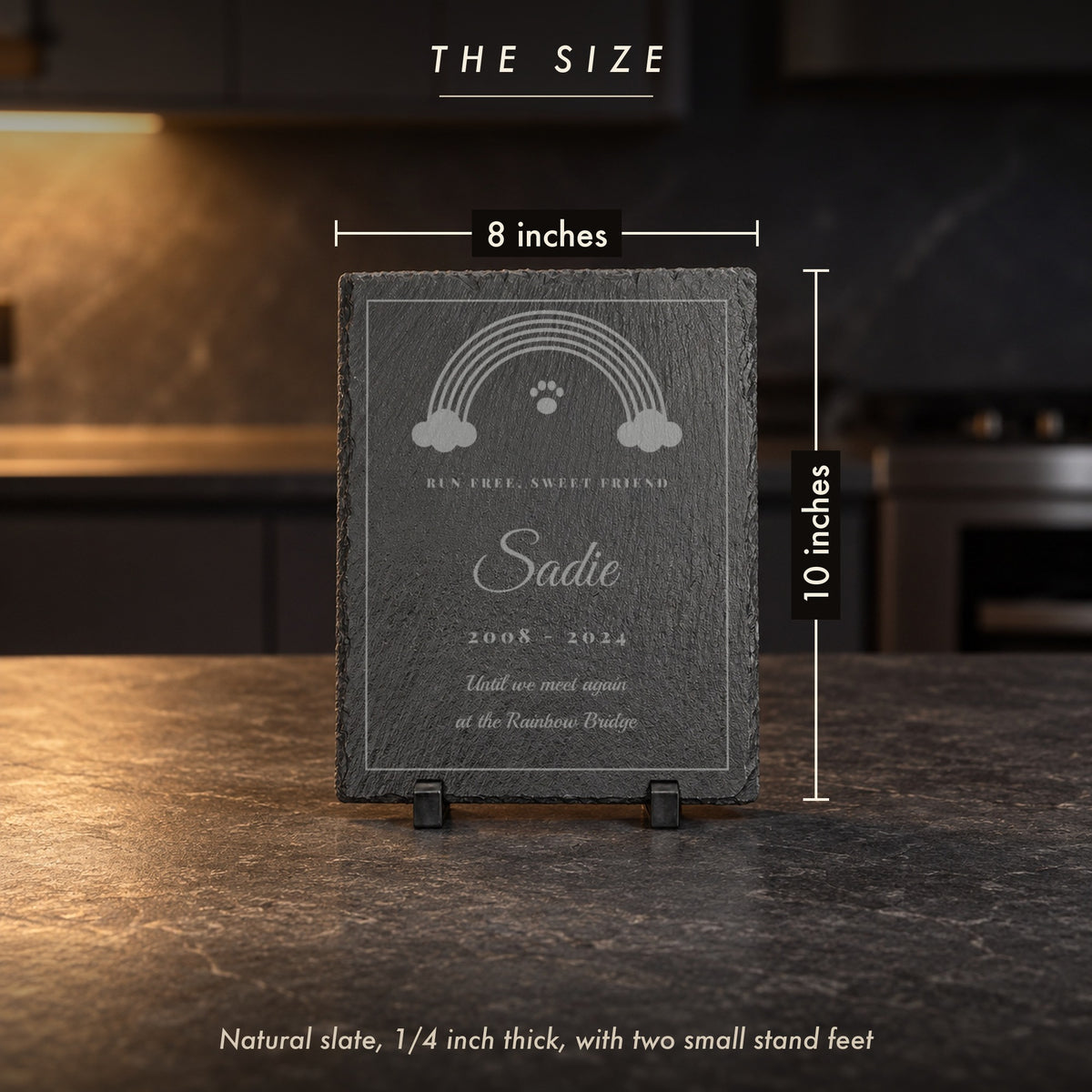 Size of the Rainbow Bridge pet memorial slate, 8 inches wide by 10 inches tall on two small stand feet, engraved Sadie 2008 - 2024